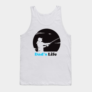 Dad's life, fisherman. Gift idea for dad on his father's day. Father's day Tank Top